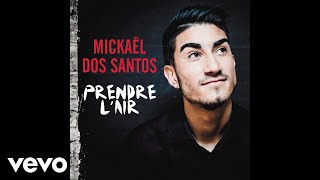 Mickaël Dos Santos - Prendre l'air (Audio)