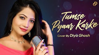 Download lagu Tumse Pyaar Karke Song | Cover By Diya Ghosh | Tulsi Kumar, Jubin Nautiyal, Kunaal V mp3 Download lagu Tumse Pyaar Karke Song | Cover By Diya Ghosh | Tulsi Kumar, Jubin Nautiyal, Kunaal V mp3