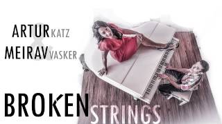 Artur Katz & Meirav Vasker - Broken Strings (James Morrison & Nelly Furtado Cover)