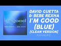 David Guetta & Bebe Rexha - I'm Good (Blue) (Clean) | Official Karaoke (Lyrics / Instrumental)