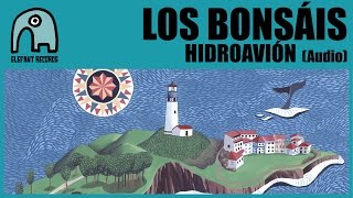 LOS BONSÁIS - Hidroavión [Audio]