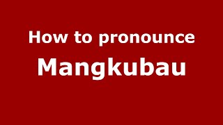 How to pronounce Mangkubau