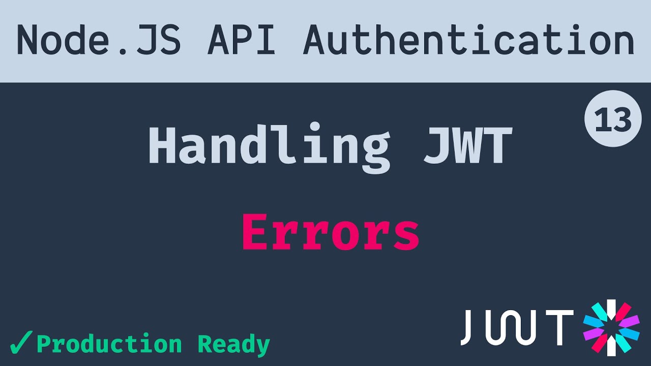 13. Handling JWT Errors | Node JS API Authentication