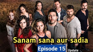 sanam sana aur sadia episode 15 update in hindi  s