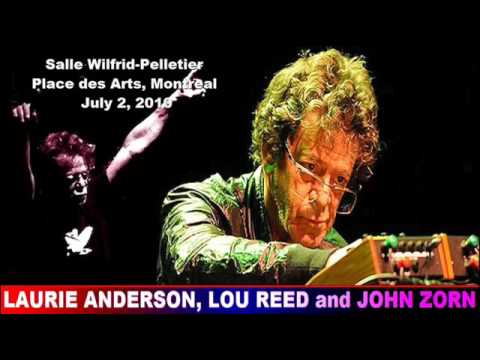 Laurie Anderson • Lou Reed • John Zorn 2010 Montreal