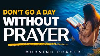 The Power Of Seeking God Daily | A Blessed Morning Prayer