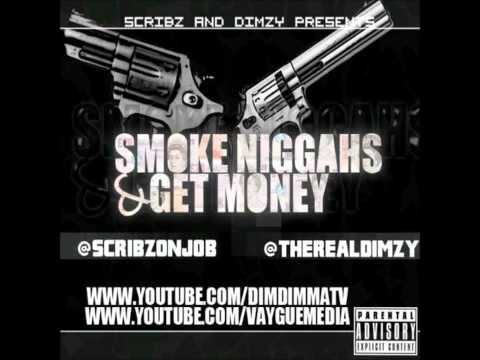 LOOSE CANNON - SCRIBZ & DIMZY - SMOKE NIGGAHS & GET MONEY