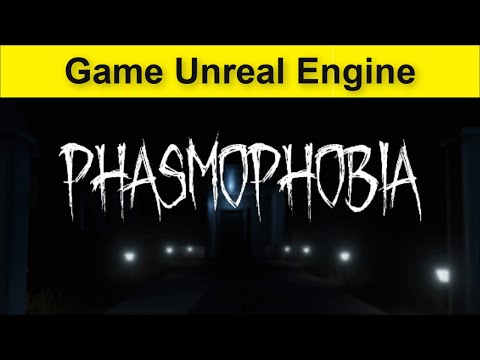What Engine Does Phasmophobia Use