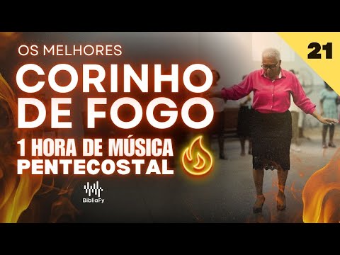 [⏰1 HORA de CORINHO DE FOGO ] Dia AVIVADO com FOGO PENTECOSTAL | Letra Musical🎵