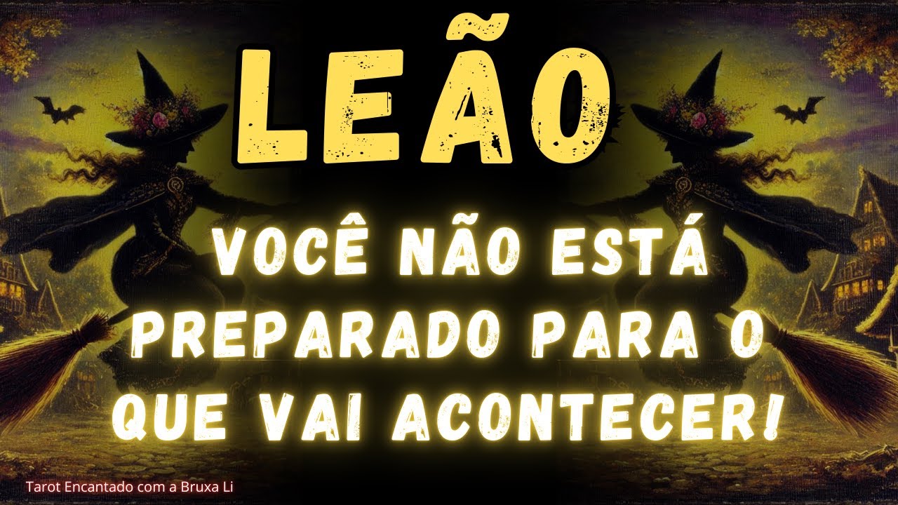 LEÃO♌ VOCÊ NÃO ESTÁ PREPARADO PARA O QUE VAI ACONTECER!😮