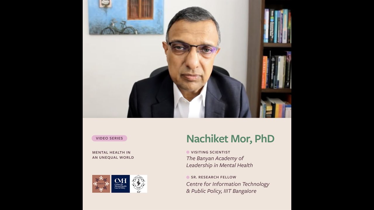 ‘Mental Health in an Unequal World’ – Nachiket Mor, PhD