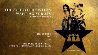 Mashup / Remix - Hamilton &quot;THE SCHUYLER SISTERS&quot; vs TLC &quot;NO SCRUBS&quot;