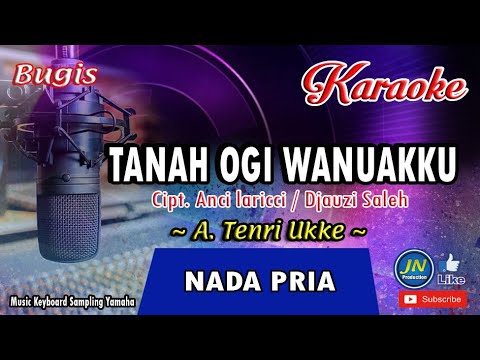 Tanah Ogi Wanuakku_Bugis Karaoke Keyboard Nada Cowok+Lirik Cipt  Anci Laricci
