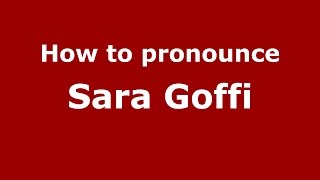 How to pronounce Sara Goffi