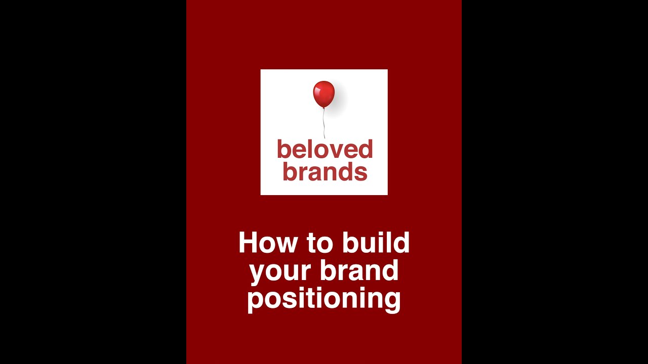 Brand Positioning: How to build your brand positioning statement.