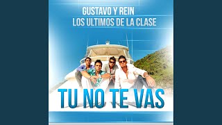 Tu No Te Vas Tu No Te Vas