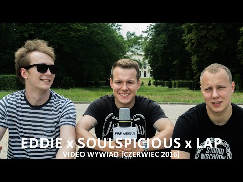 Soulspicious x LAP x Eddy - Video Wywiad [Czerwiec 2016] | www.turnup.pl