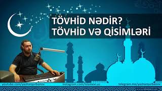 Tövhid nədir  Yaşar Qurbanov