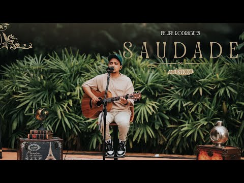 Saudade - Felipe Rodrigues