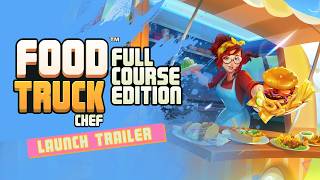 Food Truck Chef - Full Course Edition