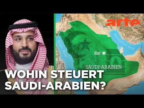 Saudi-Arabien: Bin Salman im Zentrum | Mit offenen Karten | ARTE