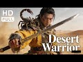 Desert Warrior Costume Drama Wuxia Action Movie Full HD ENG SUB