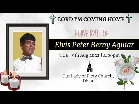 Funeral of Elvis Peter Berny Aguiar || Our Lady of Piety Church, Divar || LIVE