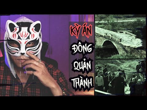 Kỳ Án | Đông Quản Thành - Chuyện Vụ Án Trung Quốc