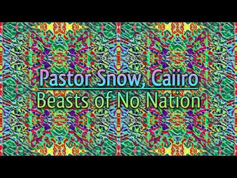 Pastor Snow, Caiiro - Beasts of No Nation