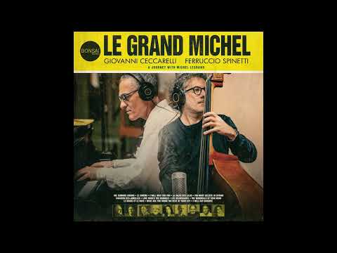 FULL ALBUM Giovanni Ceccarelli, Ferruccio Spinetti - Le grand Michel [A Journey With Michel Legrand]