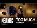 Melanie C - Too Much (Acoustic)