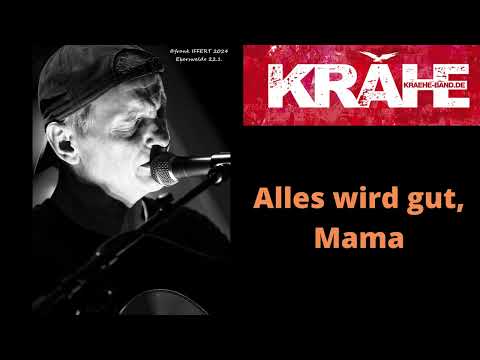 ALLES WIRD GUT, MAMA / KRÄHE
