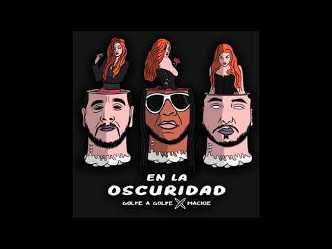 Golpe A Golpe (feat. Mackie) - En La Oscuridad