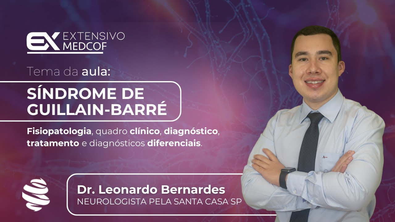 Síndrome de Guillain-Barré: Saiba tudo sobre. Com Dr. Leonardo Bernardes