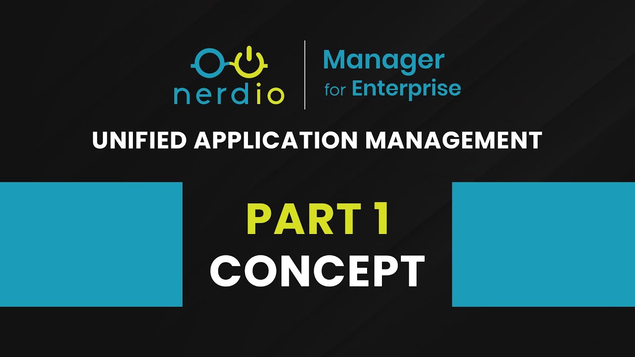 Part 1 - Concept - Unified Application Management
