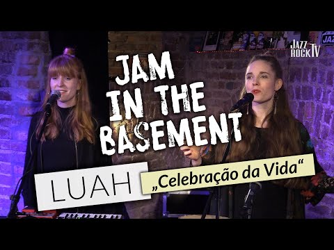Jam In The Basement – LUAH – Celebração da Vida (live at JazzrockTV)