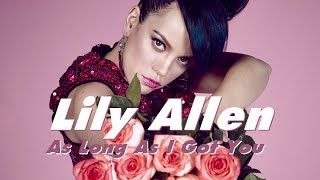 Lily Allen - As Long As I Got You (Audio)