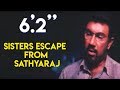 6 2 Movie Sisters Escape From Sathyaraj Sathyaraj Sunitha Varma Vadivelu