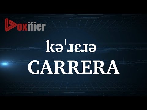 How to Pronunce Carrera in English - Voxifier.com