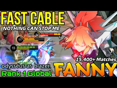Fast Cable! Unstoppable Fanny 15,400+ Matches! - Top 1 Global Fanny by odysséus as blazer. - MLBB