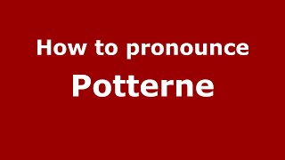 How to pronounce Potterne