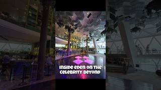 Step Inside Celebrity Beyond's Eden #cruisesplustravel #celebritycruises #cruisetour #travel #cruise