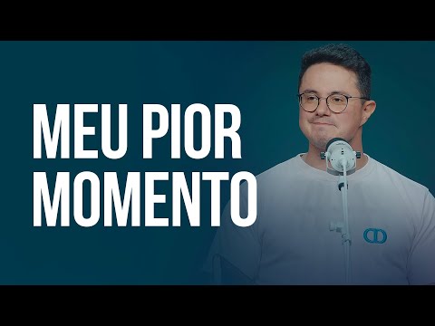 Meu pior momento | Deive Leonardo