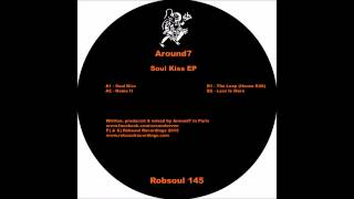 Around7 - Soul Kiss EP - Name It (Robsoul)