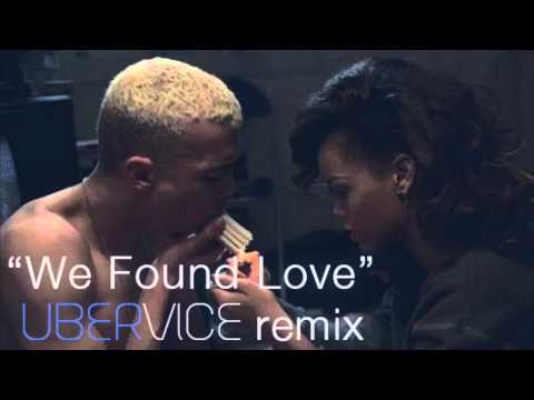 We Found Love (UberVice Remix) - Rihanna ft. Calvin Harris