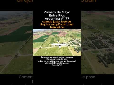 Primero de Mayo, Entre Rios desde el Microsoft Flight Simulator #primerodemayo #entrerios #msfs