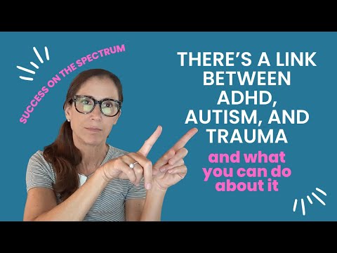 There's a Link Between ADHD, Autism, and Trauma: and What You Can Do About It