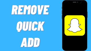 How To Remove Quick Add On Snapchat (EASY)
