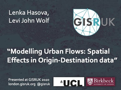 GISRUK 2020: Paper 74-Modelling Urban Flows: Spatial Effects in Origin-Destination data