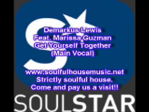 Demarkus Lewis Feat  Marissa Guzman Get Yourself Together (Main Vocal)